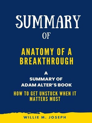 cover image of Summary of Anatomy of a Breakthrough by Adam Alter